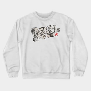 Are You Gonna Be My Girl - Vintage Karaoke song Crewneck Sweatshirt